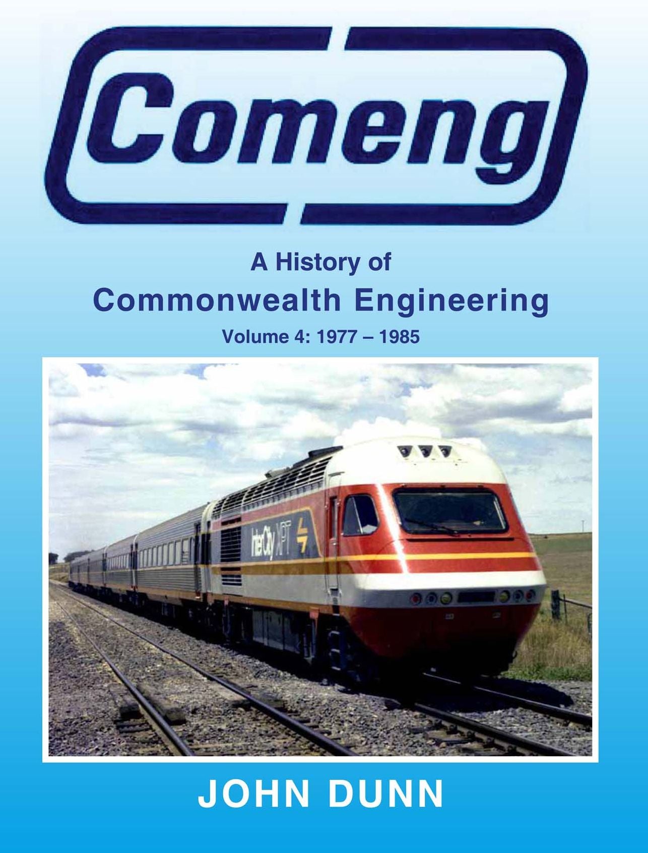 Comeng: A History of Commonwealth Engineering: Volume 4: 1977-1985