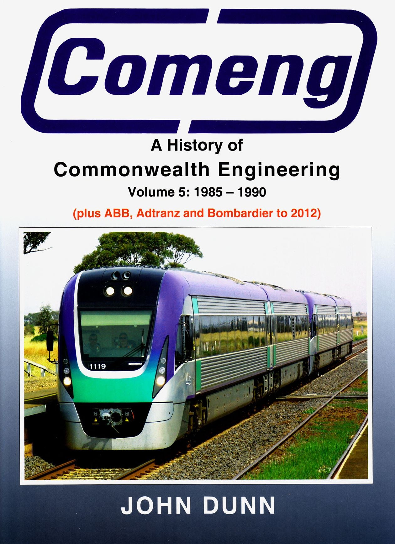 Comeng: A History of Commonwealth Engineering, Volume 5: 1985-1990