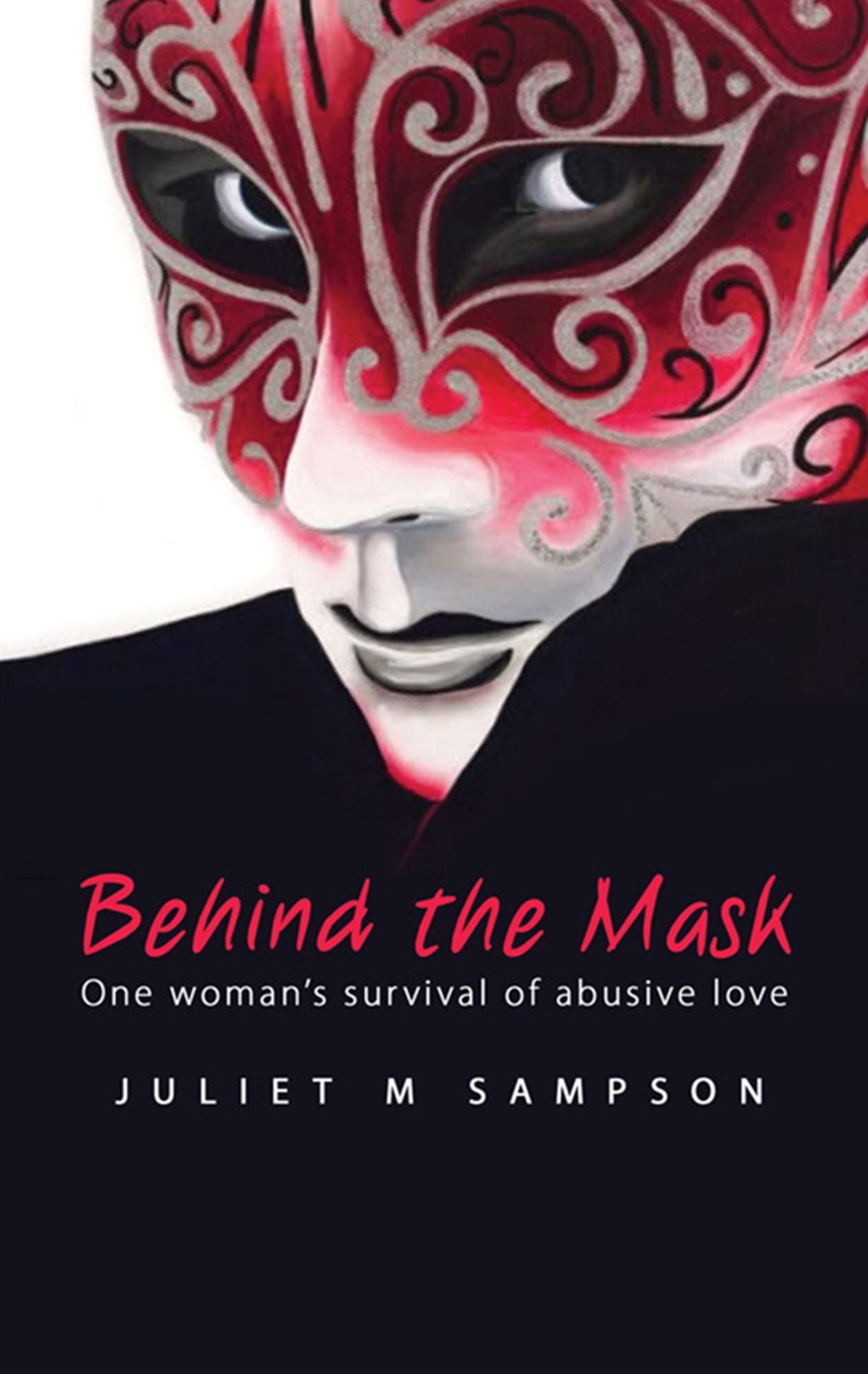 Behind the Mask: One woman's story of surviving abuse