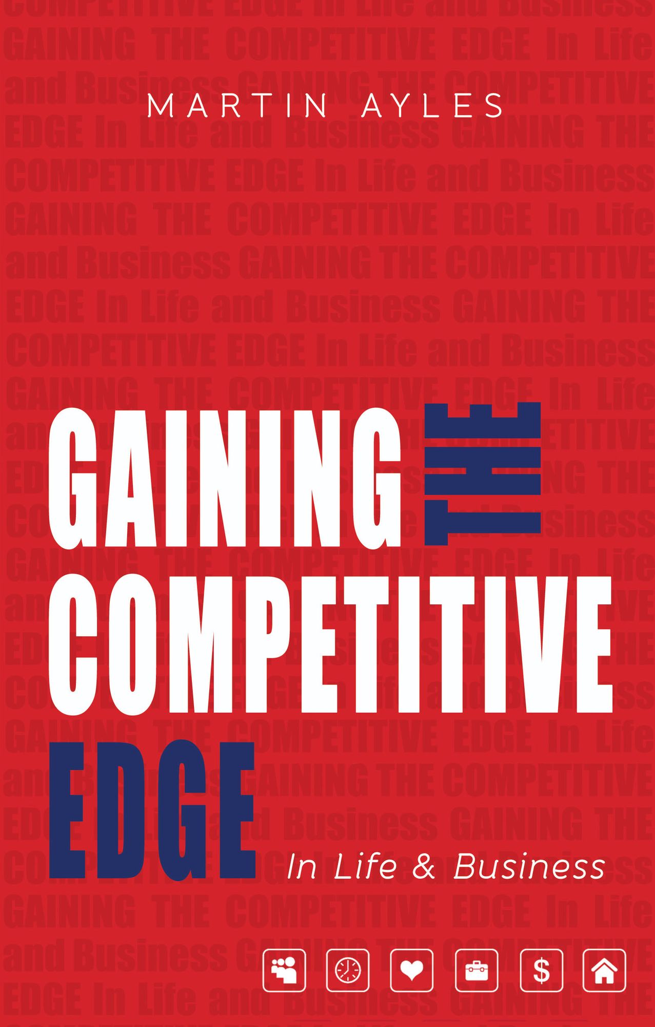 Gaining the Competitive Edge in Life & Business
