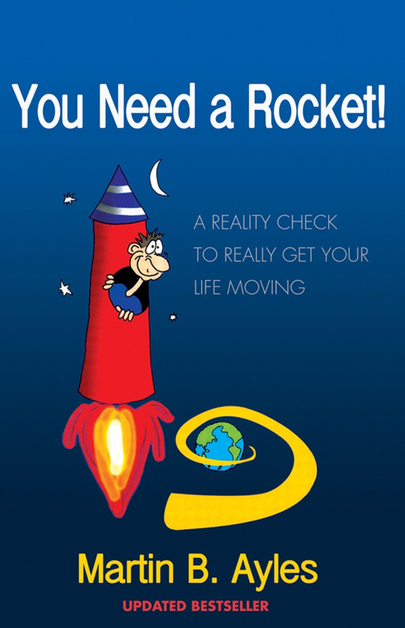 You Need a Rocket! : A Reality Check to Really Get Your Life Moving