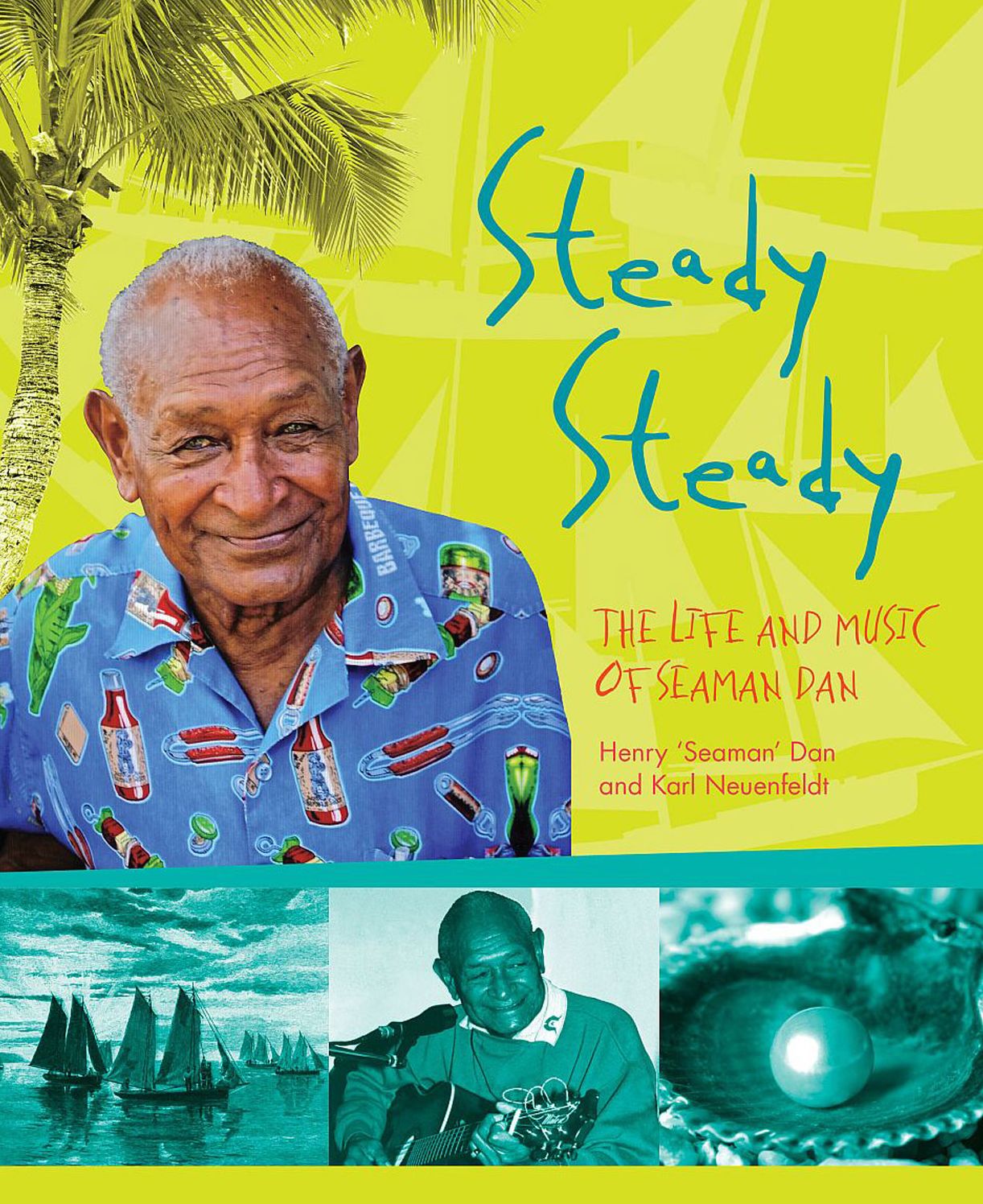 Steady Steady: The Life and Music of Seaman Dan [With CD (Audio)]