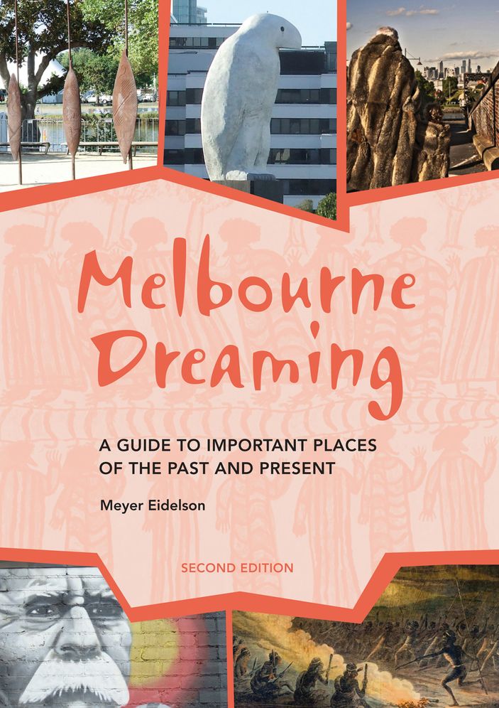 Melbourne Dreaming: A guide to important places of the past and present