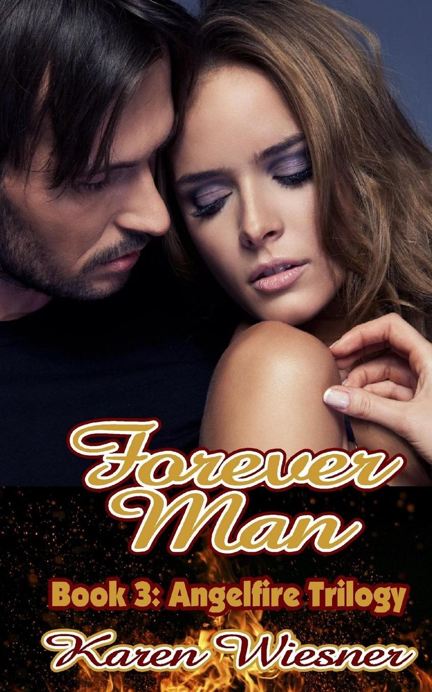 Angelfire Trilogy, Book 3: Forever Man