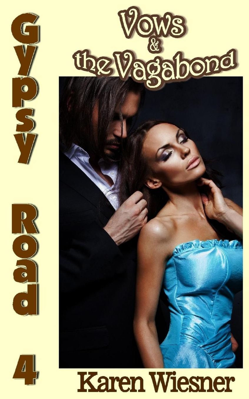 Gypsy Road Series, Book 4: Vows & the Vagabond
