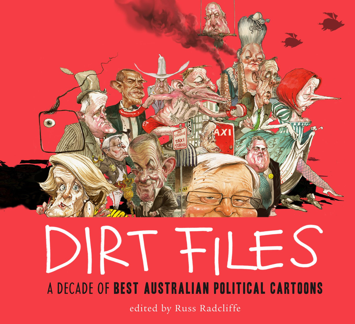 Dirt Files: A Decade of Best Australian Political Cartoons