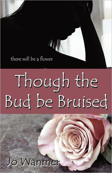 Though The Bud Be Bruised