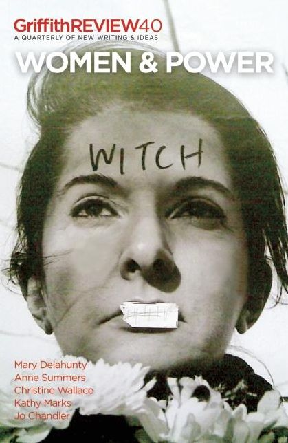 Griffith REVIEW 40: Women & Power