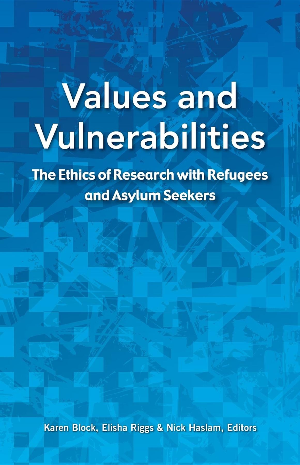 Values and Vulnerabilities: The Ethics of Research with Refugees and Asylum Seekers