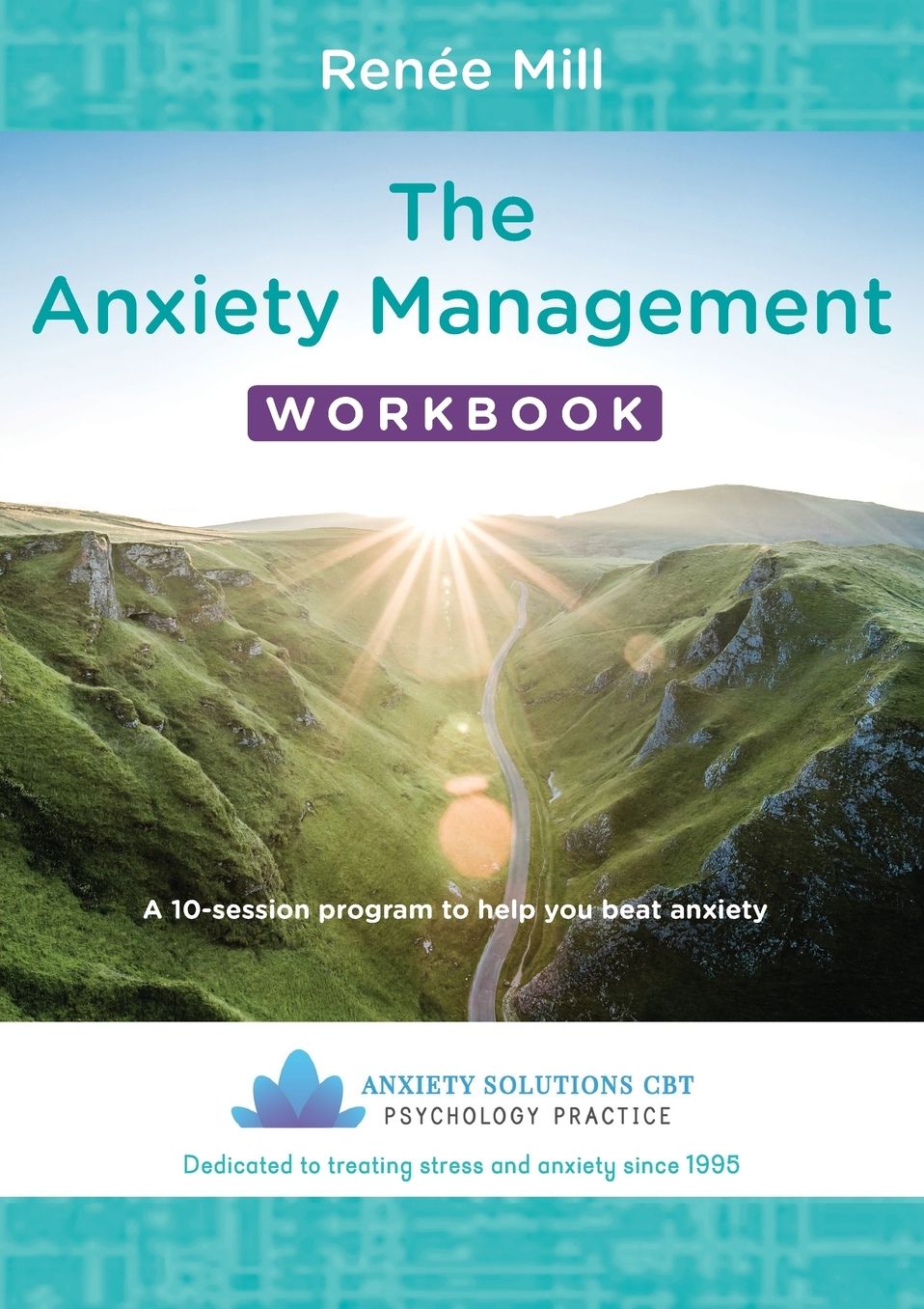 The Anxiety Management Workbook: A 10-session program to help you beat anxiety