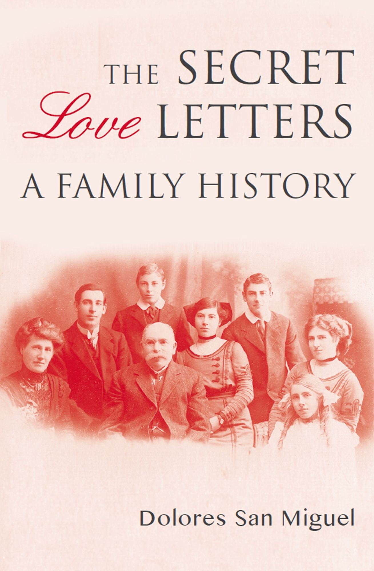The Secret Love Letters : A Family History