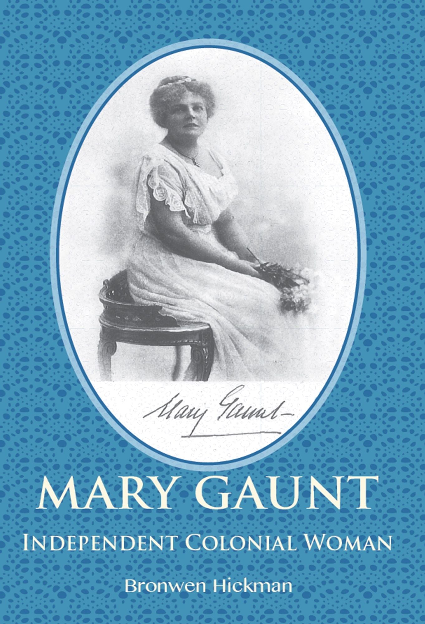 Mary Gaunt : Independent Colonial Woman