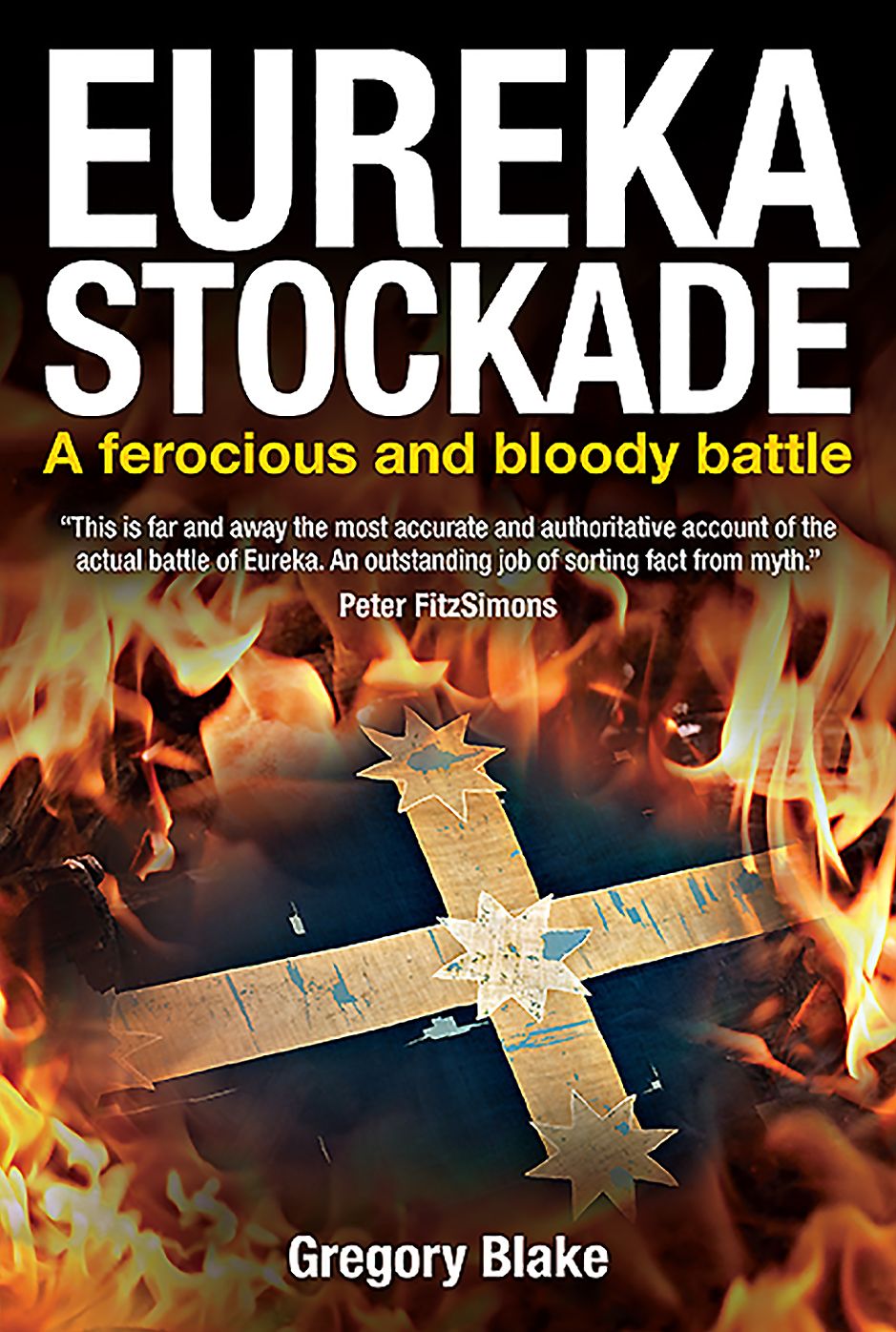 Eureka Stockade: A Ferocious and Bloody Battle