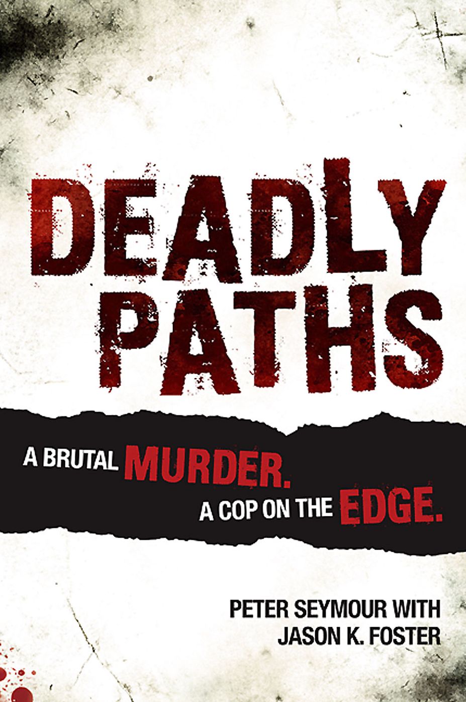 Deadly Paths: A Brutal Murder, A Cop On The Edge