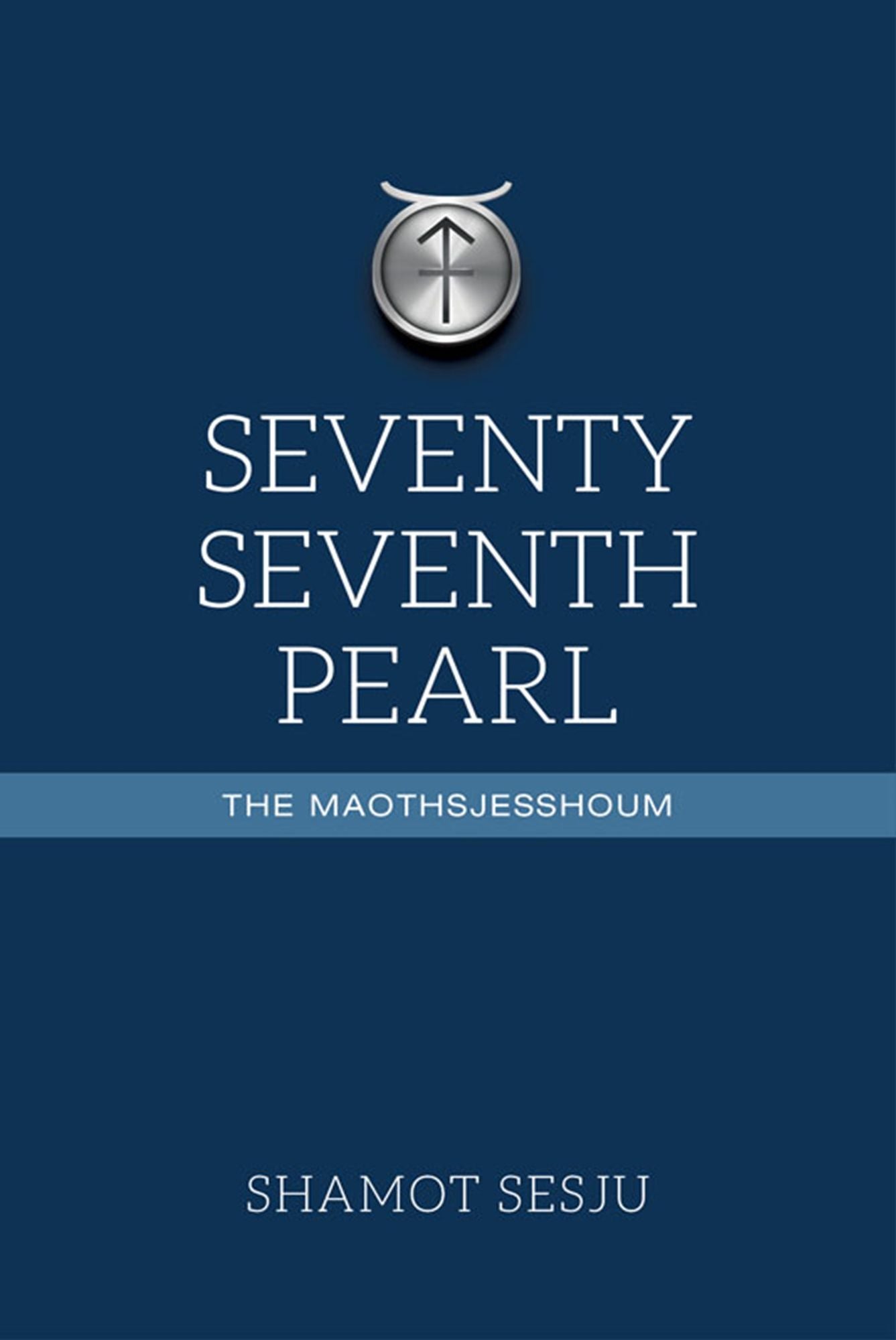 Seventy-seventh Pearl : The Maothsjesshoum
