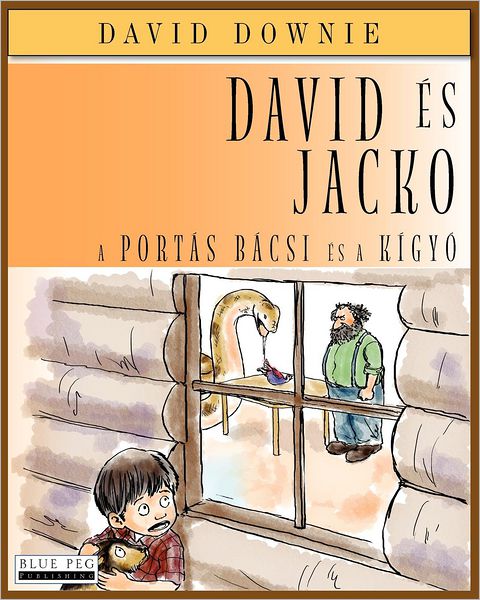 David És Jacko: A Portás Bácsi És A Kígyó (Hungarian Edition)
