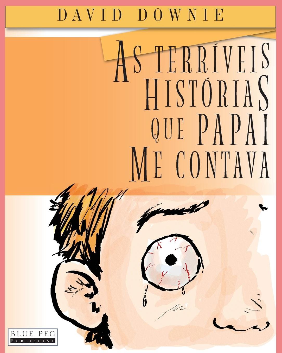 As Terr?veis Hist?rias Que Papai Me Contava (South American Portuguese Edition)