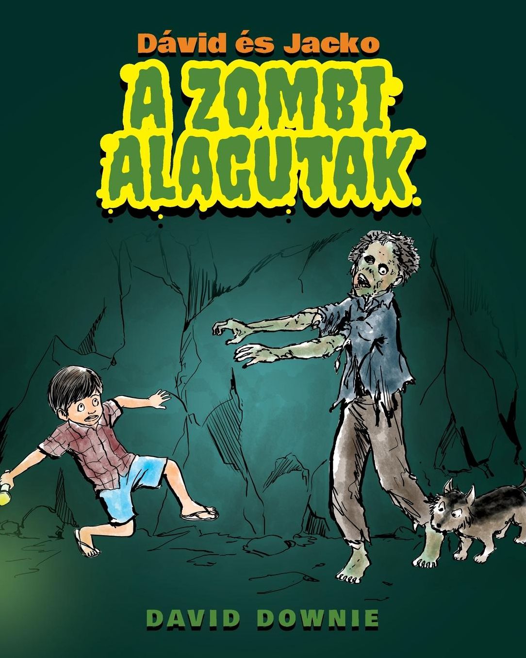 D?vid ?s Jacko: A Zombi Alagutak (Hungarian Edition)