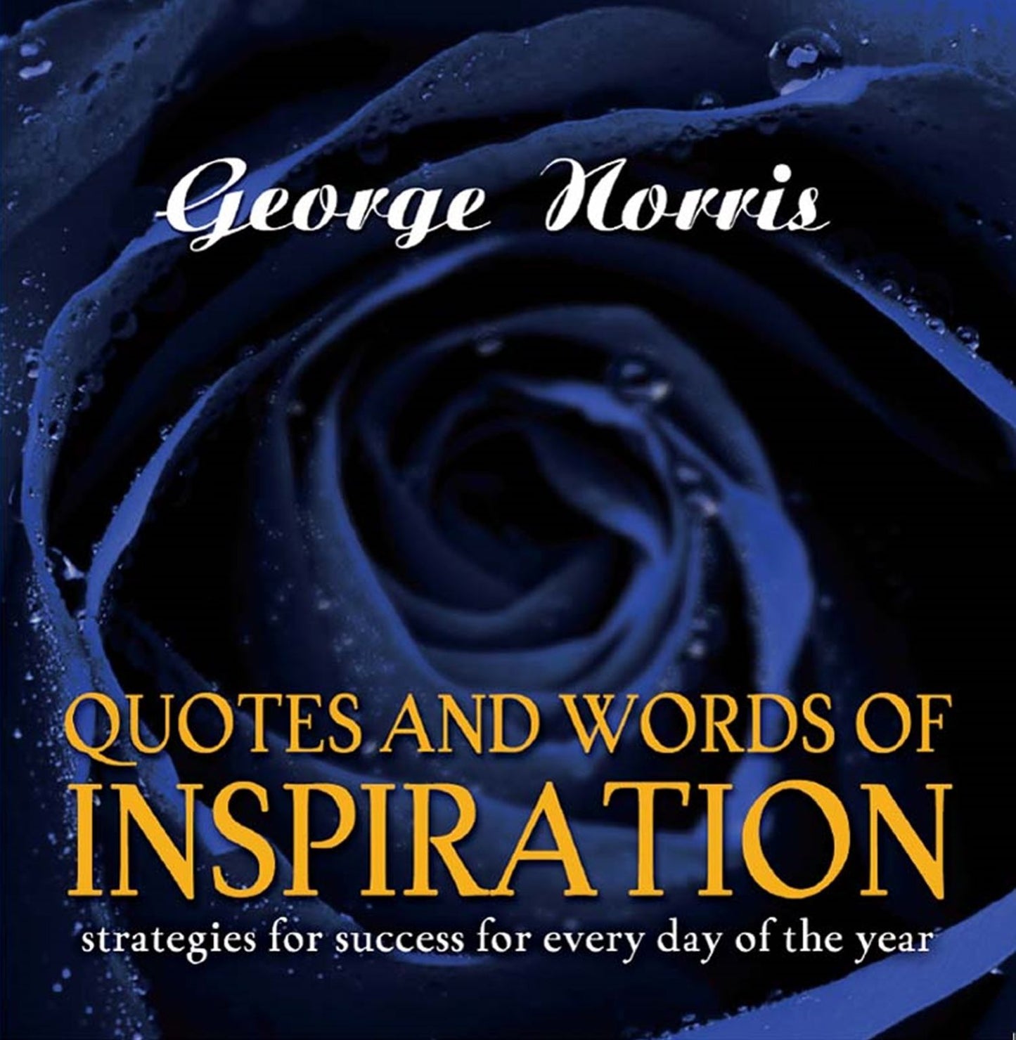 Quotes and Words of Inspiration : Strategies for Success for Every Day of the Year