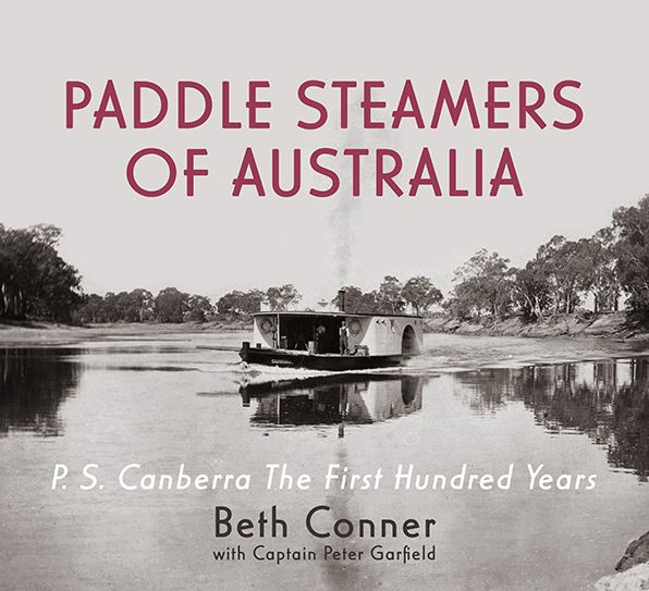 Paddle Steamers of Australia: P.S. Canberra - The First Hundred Years