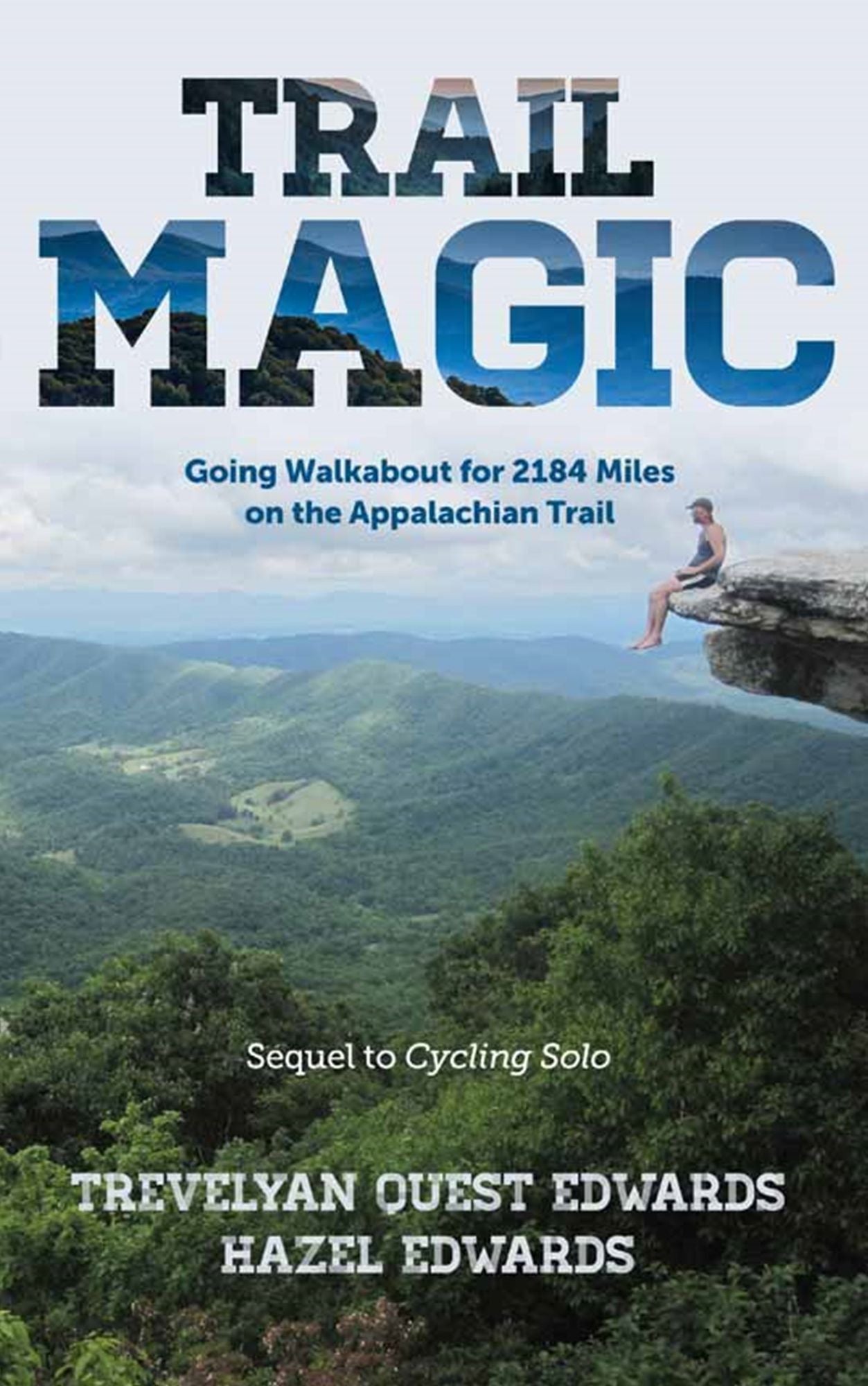 Trail Magic : Going Walkabout for 2184 Miles on the Appalachian Trail