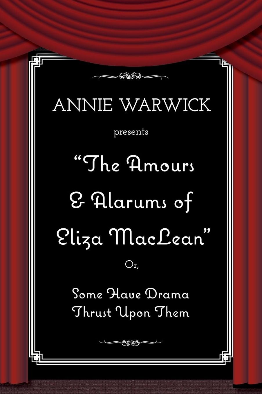The Amours & Alarums of Eliza MacLean