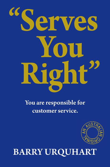 Serves You Right: You Are Responsible For Customer Service