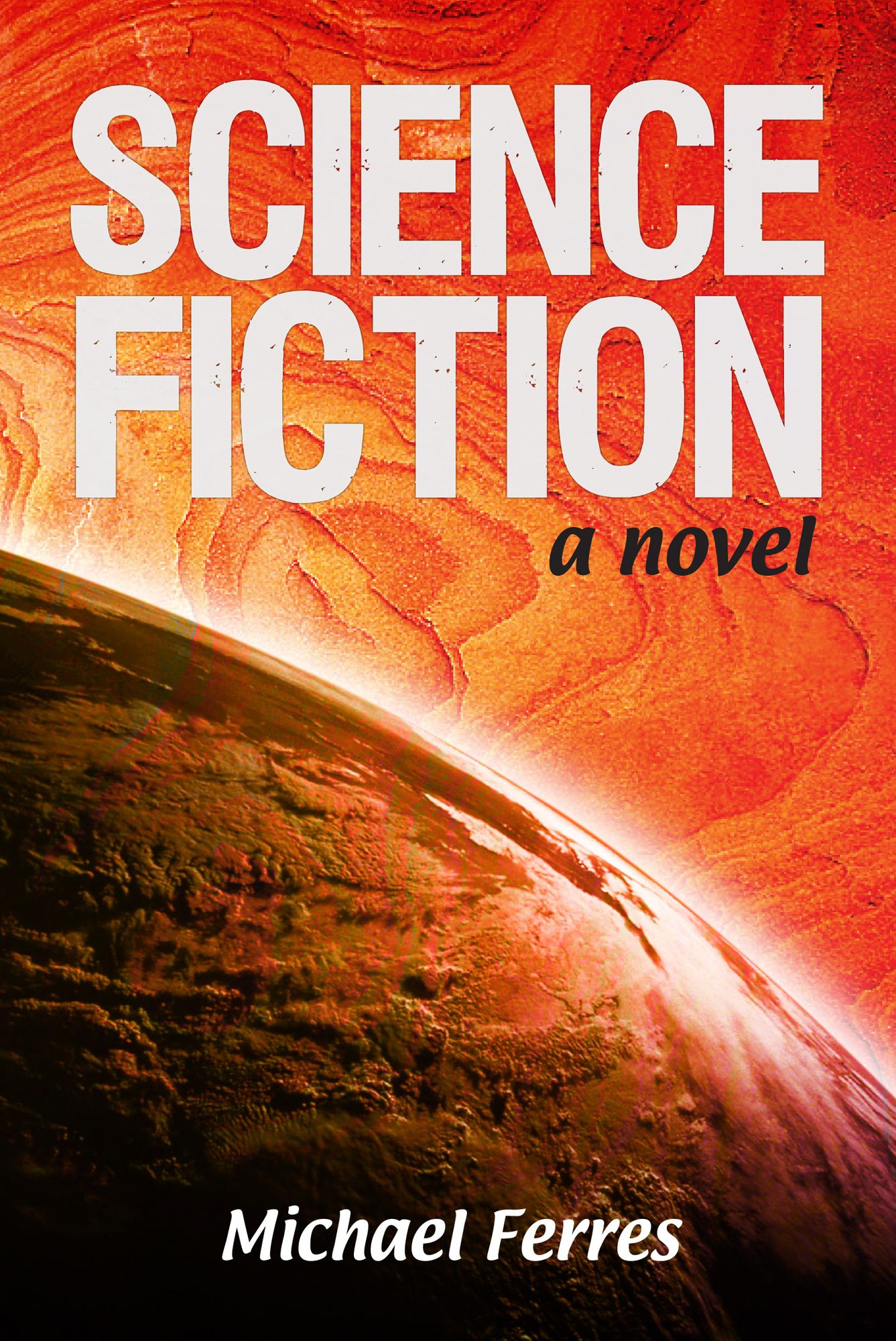 Science Fiction: A Novel