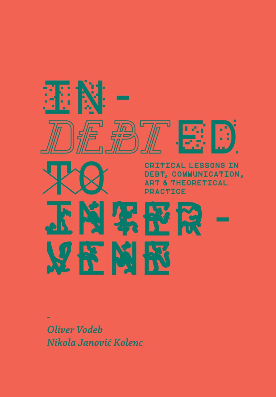 InDEBTed to Intervene: Critical Lessons in Debt, Communication, Art, and Theoretical Practice
