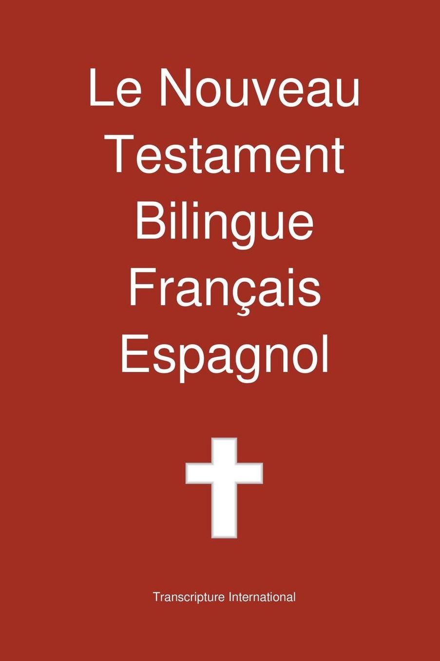 Le Nouveau Testament Bilingue, Francais - Espagnol