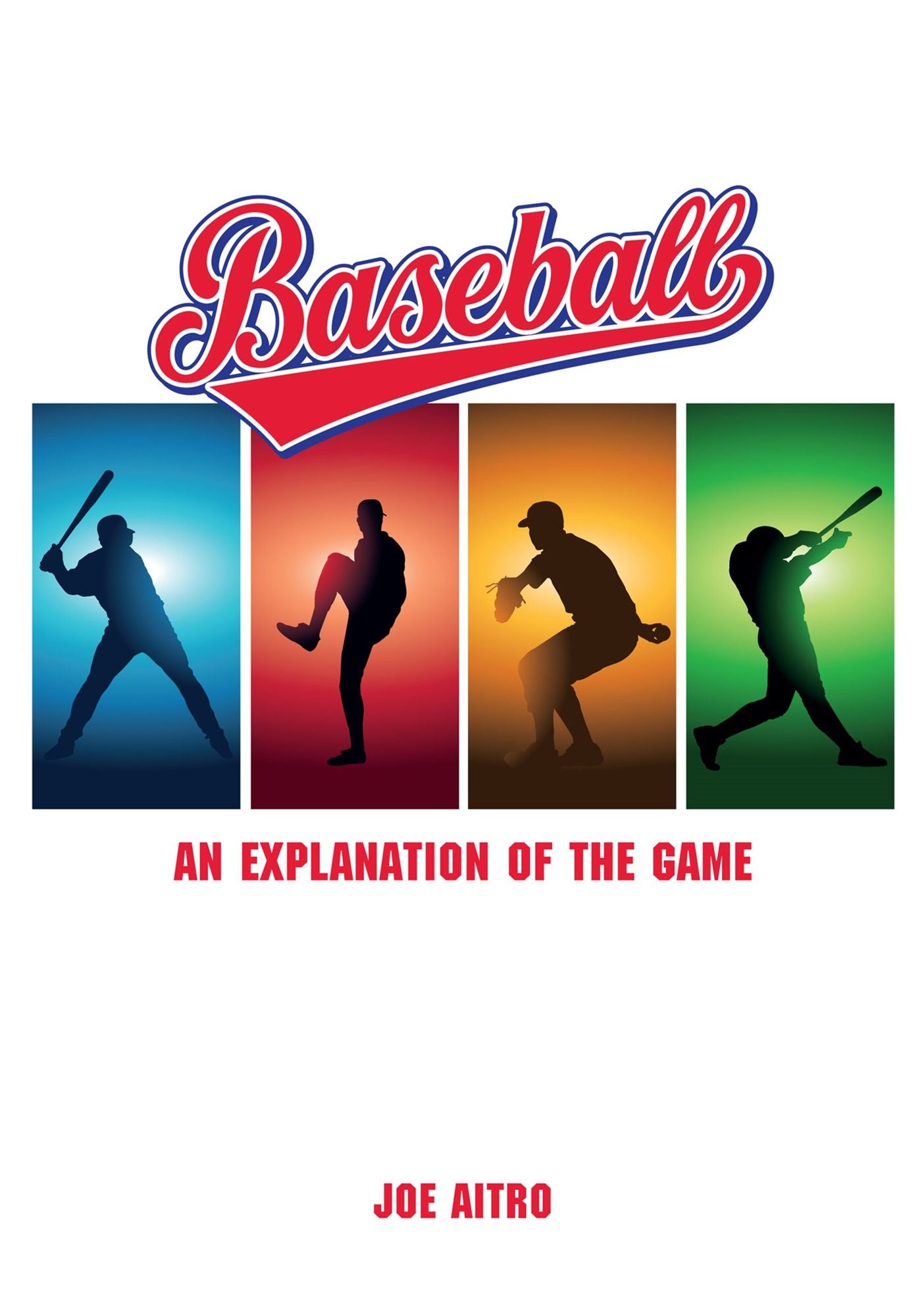 Baseball : An Explanation of the Game