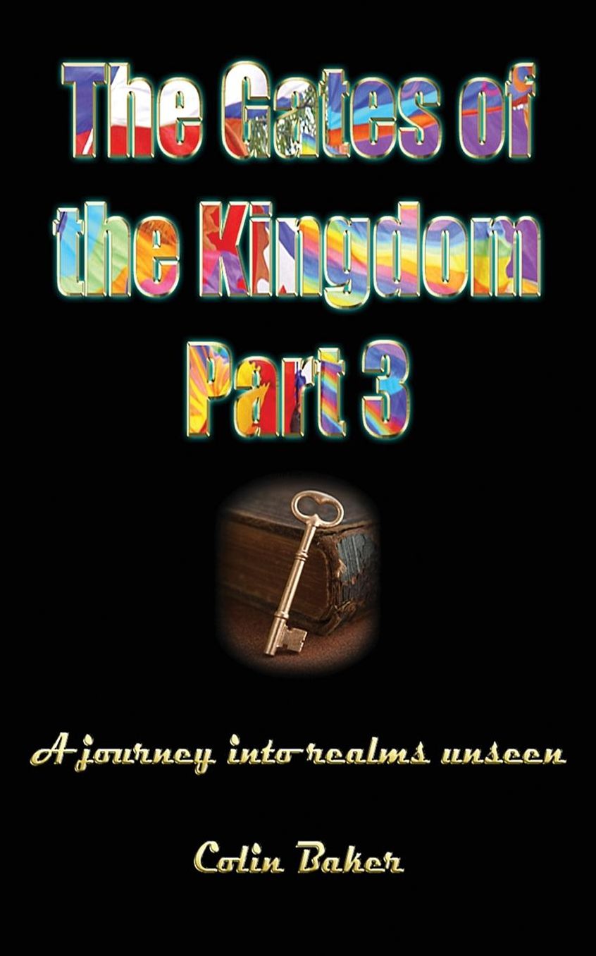 The Gates of the Kingdom Part 3: A Journey into Realms Unseen