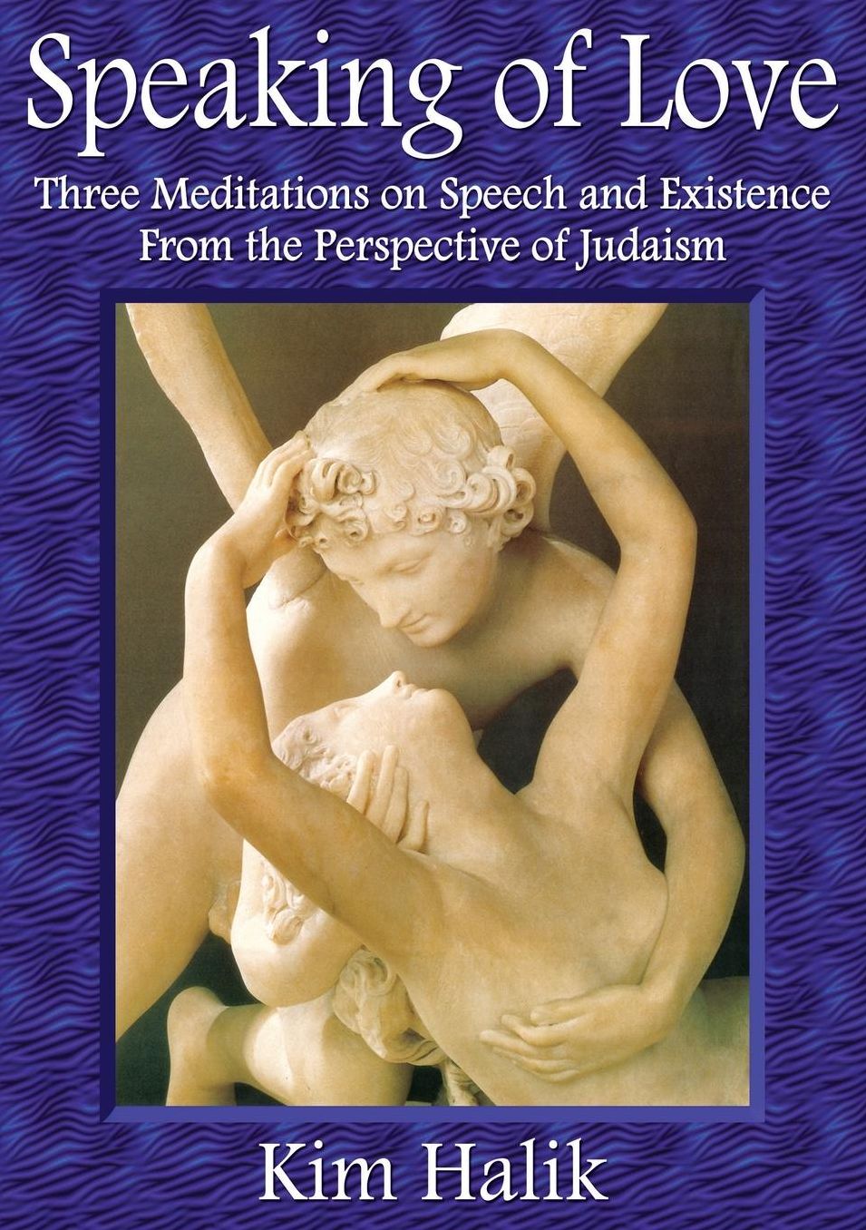 Speaking of Love: Three mediations on speech and existence from the perspective of Judaism