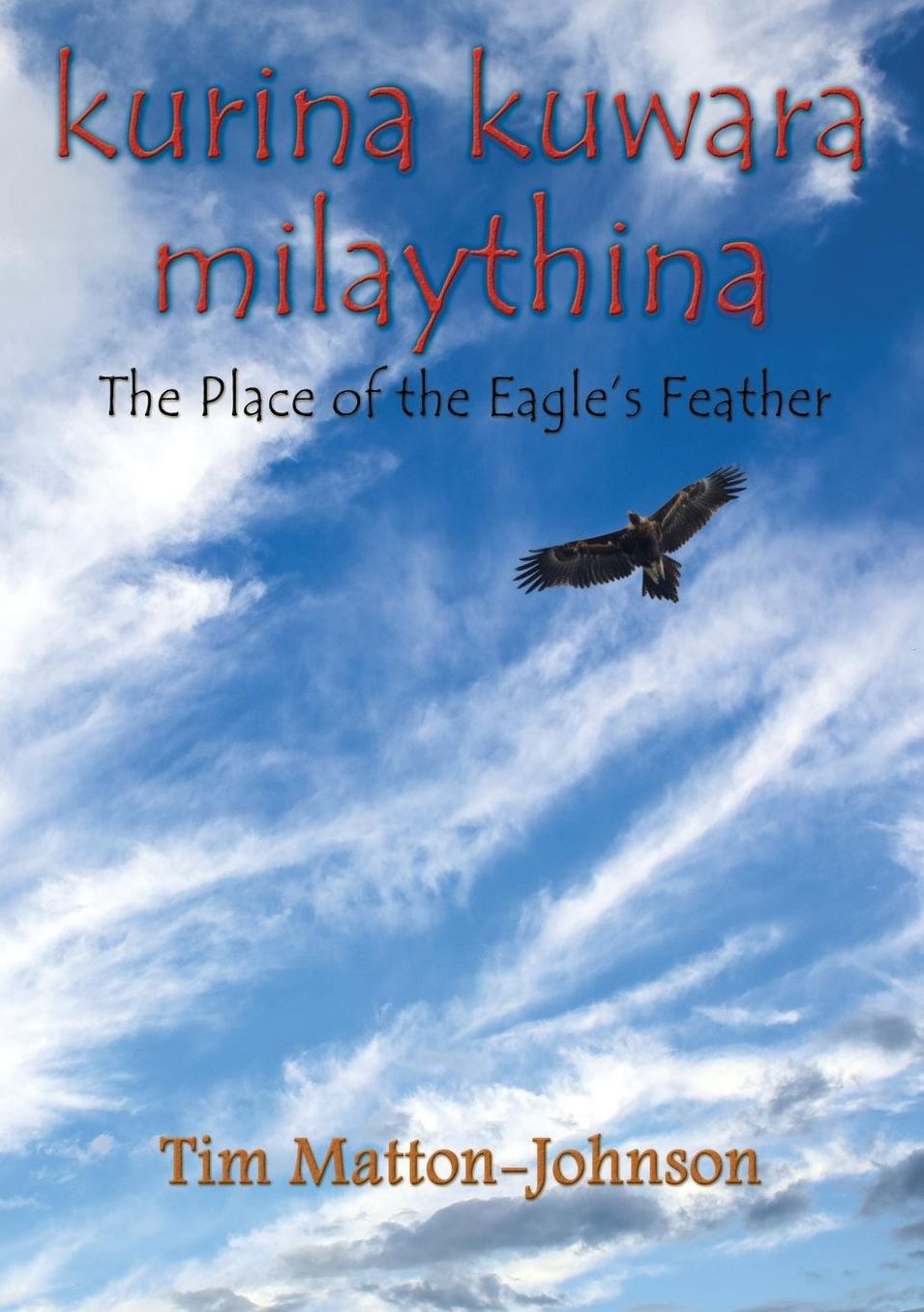 kurina kuwara milaythina - The Place of the Eagle's Feather