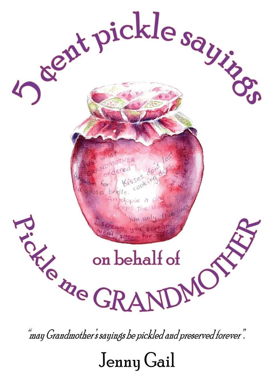 5 cent pickle sayings on behalf of Pickle me Grandmother