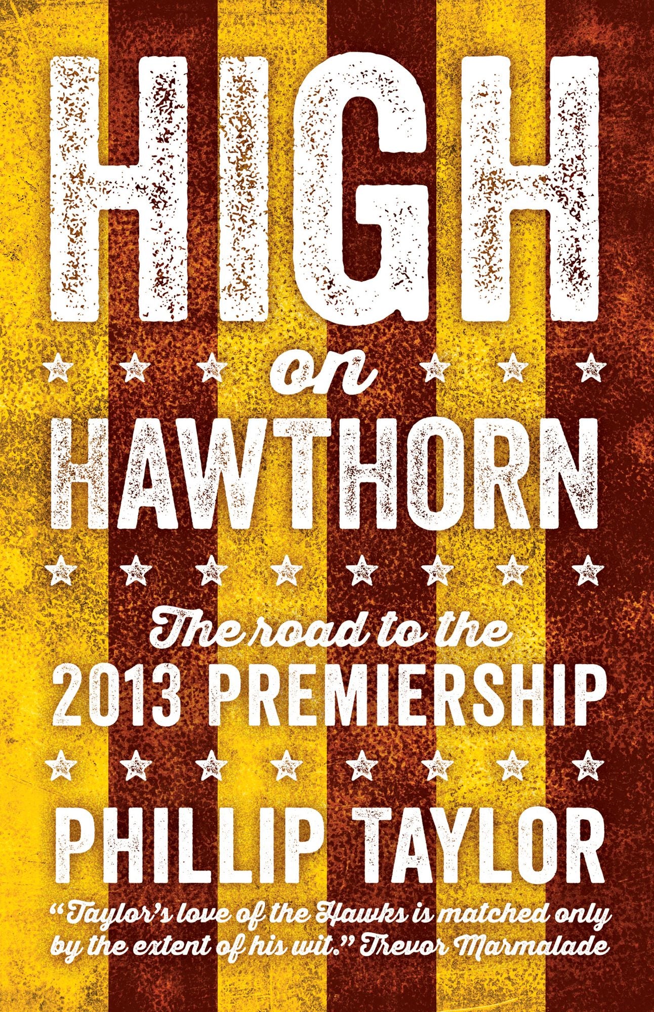 High on Hawthorn: The Road to the 2013 Premiership