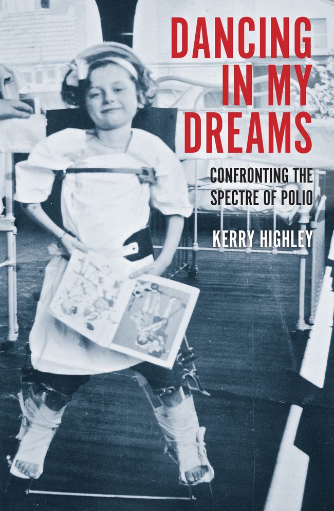 Dancing in my Dreams: Confronting the Spectre of Polio
