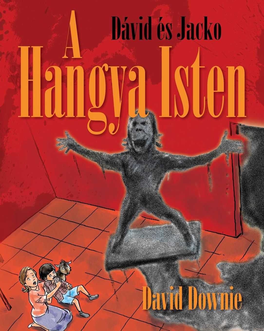 D??vid ??s Jacko: A Hangya Isten (Hungarian Edition)