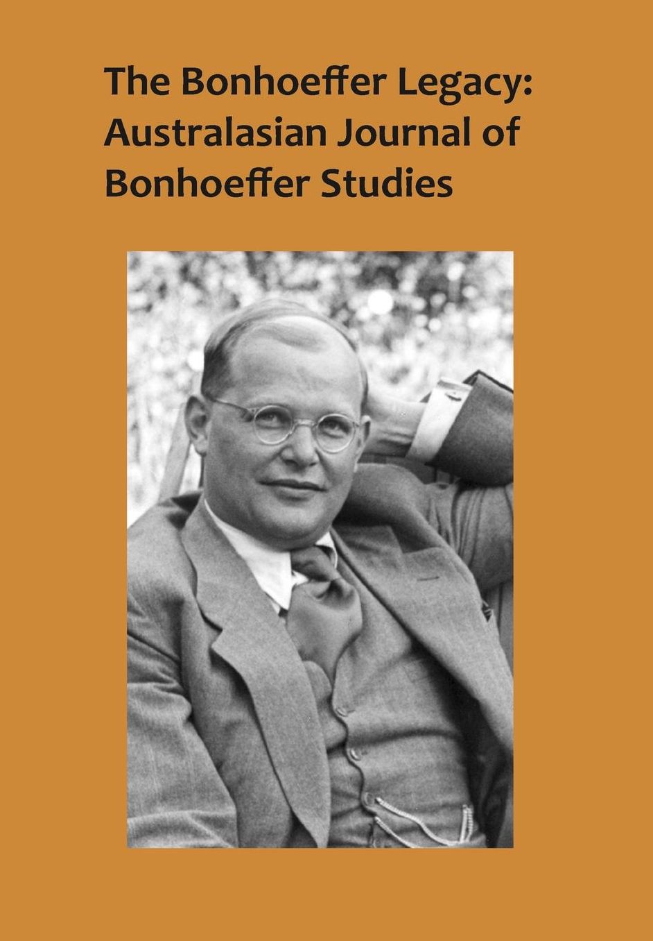 The Bonhoeffer Legacy: Australasian Journal of Bonhoeffer Studies, Vol 2