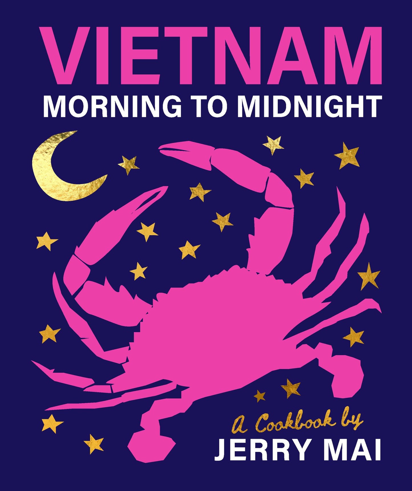 Vietnam: Morning to Midnight: Street Food, Fast Food, Snack Food, Sweet Food
