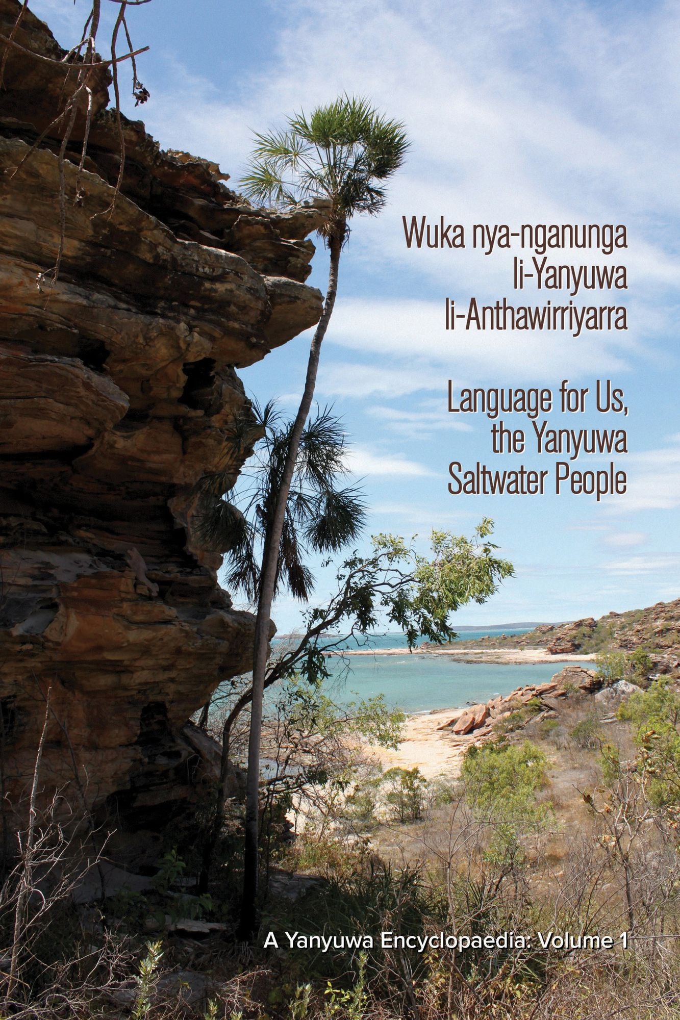 Wuka nya-nganunga li-Yanyuwa li-Anthawirriyarra. Language for Us, The Yanyuwa Saltwater People: A Yanyuwa Encyclopaedia: Volume 1