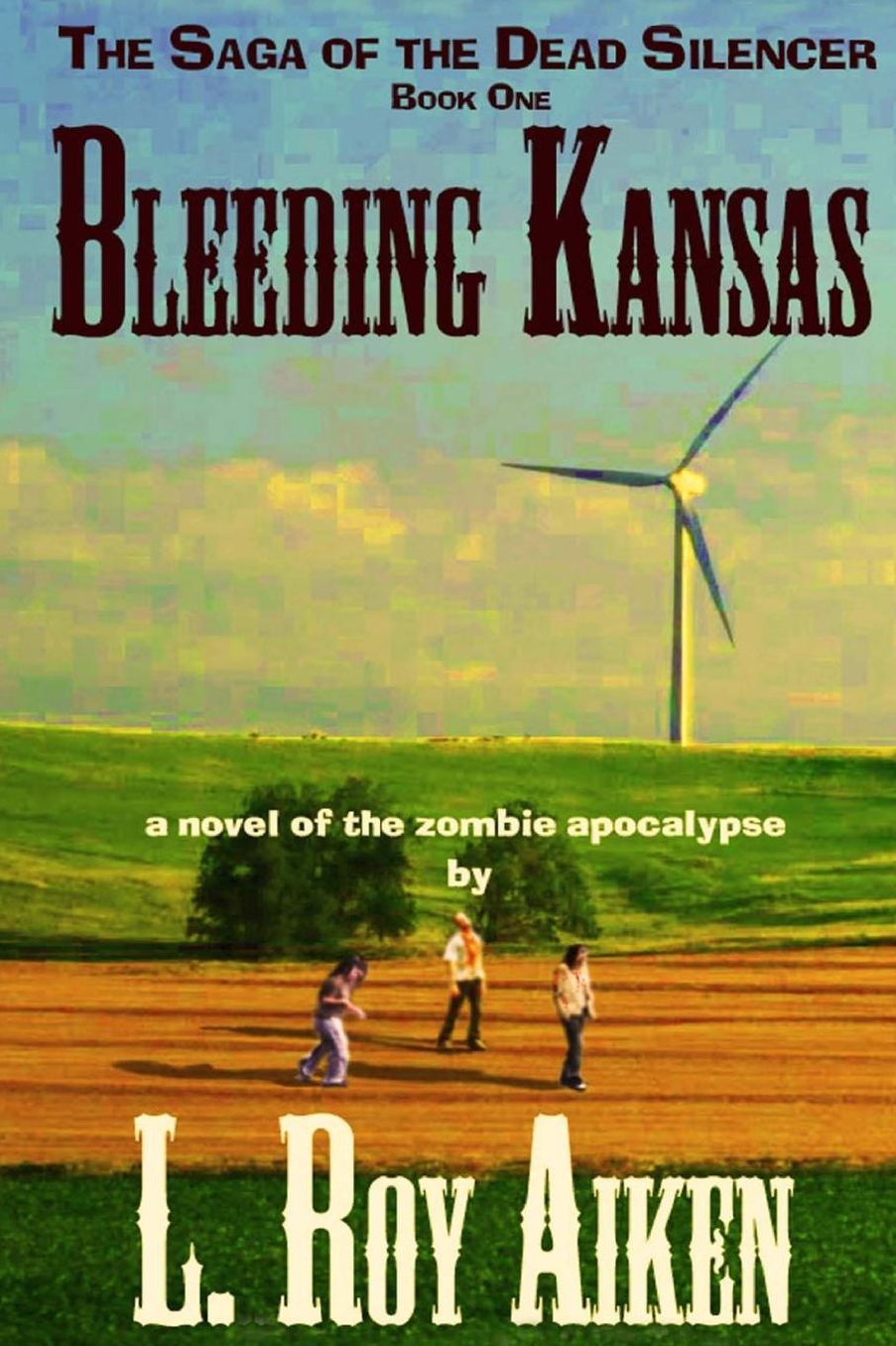 Bleeding Kansas: The SAGA of the DEAD SILENCER Book 1