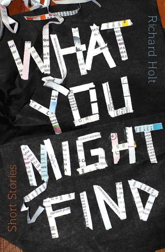 What You Might Find: Short Stories