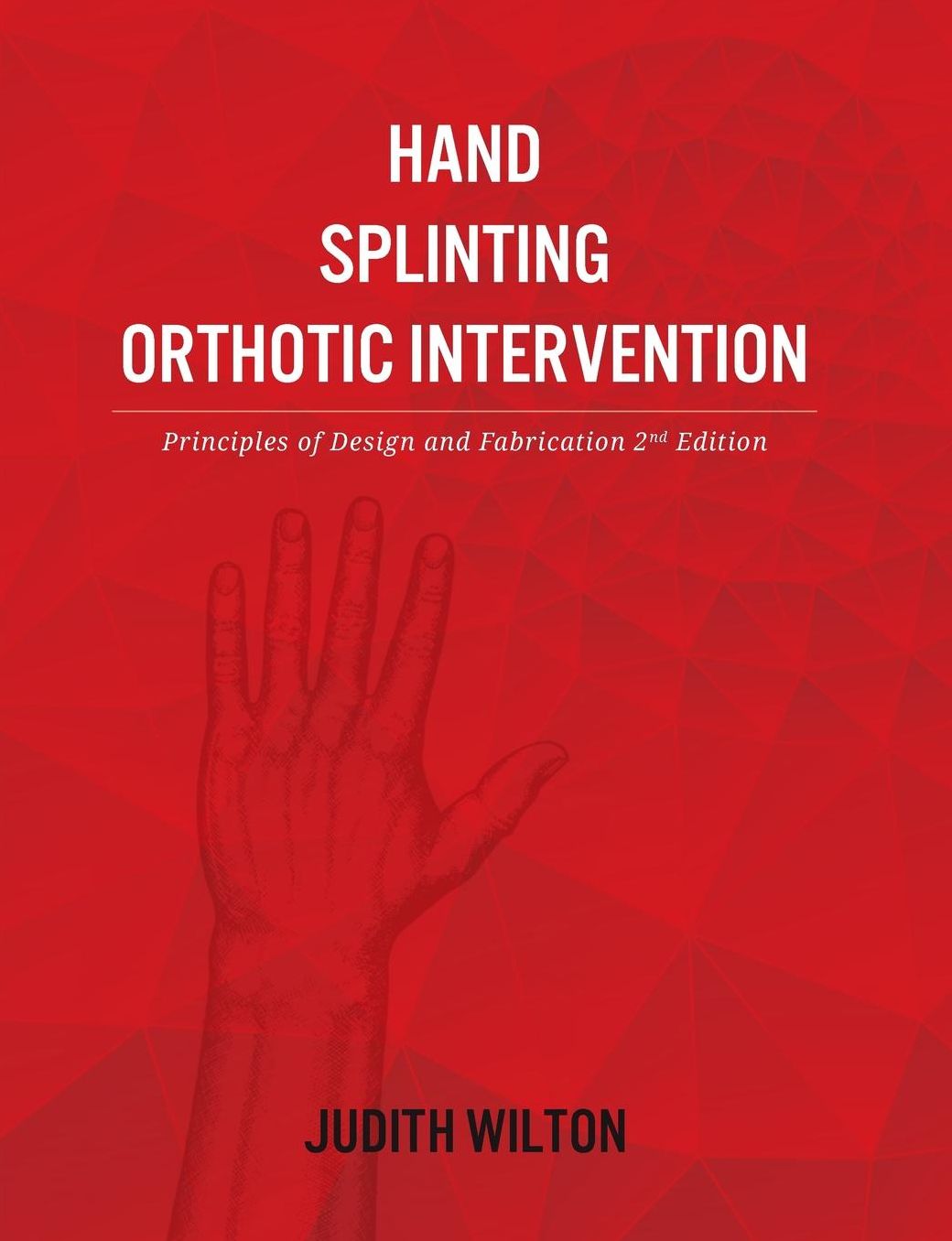 Hand Splinting / Orthotic Intervention: principles of design and fabrication