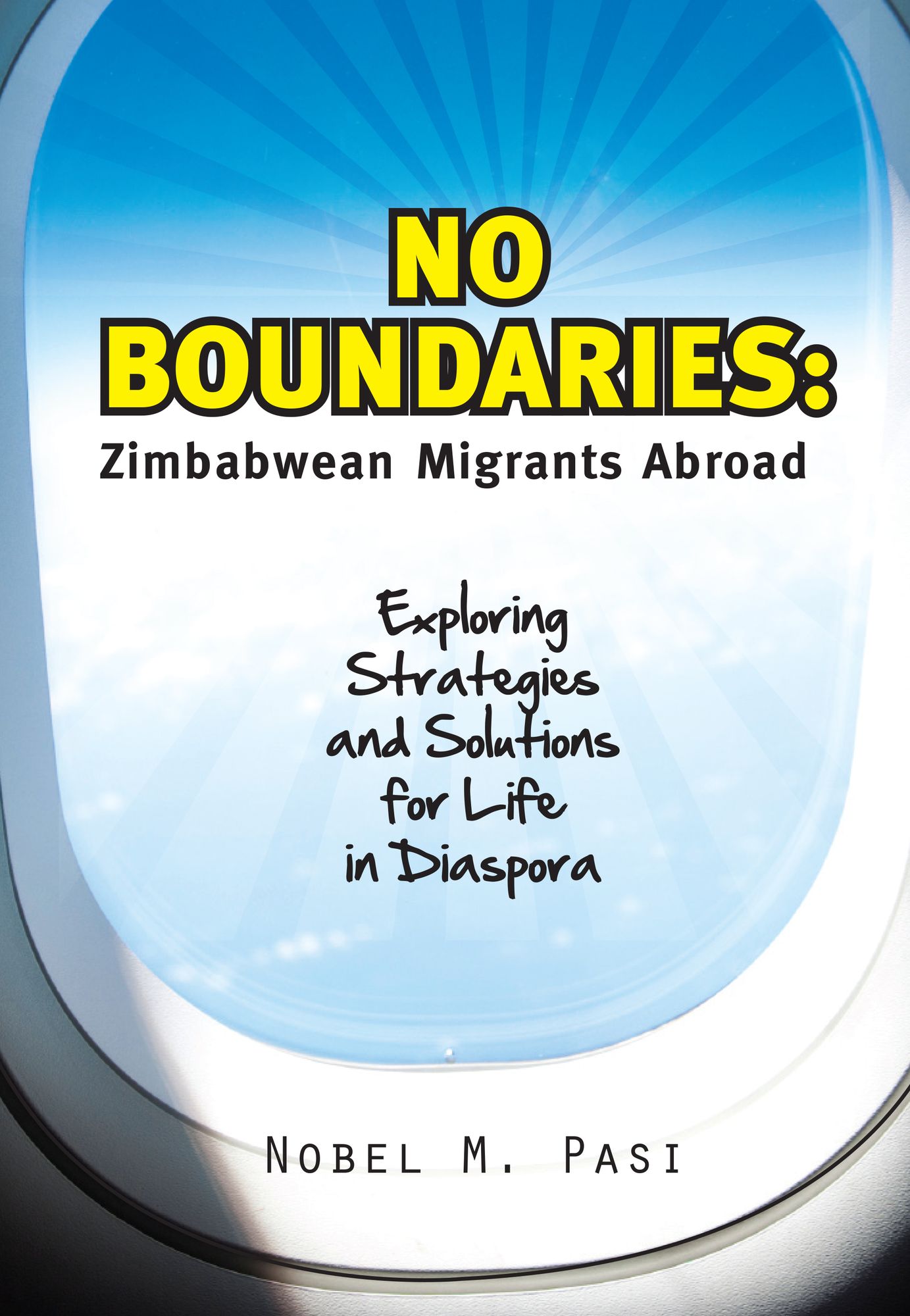 No Boundaries: Zimbabweans Abroad: Exploring Strategies and Solutions for Life in Diaspora