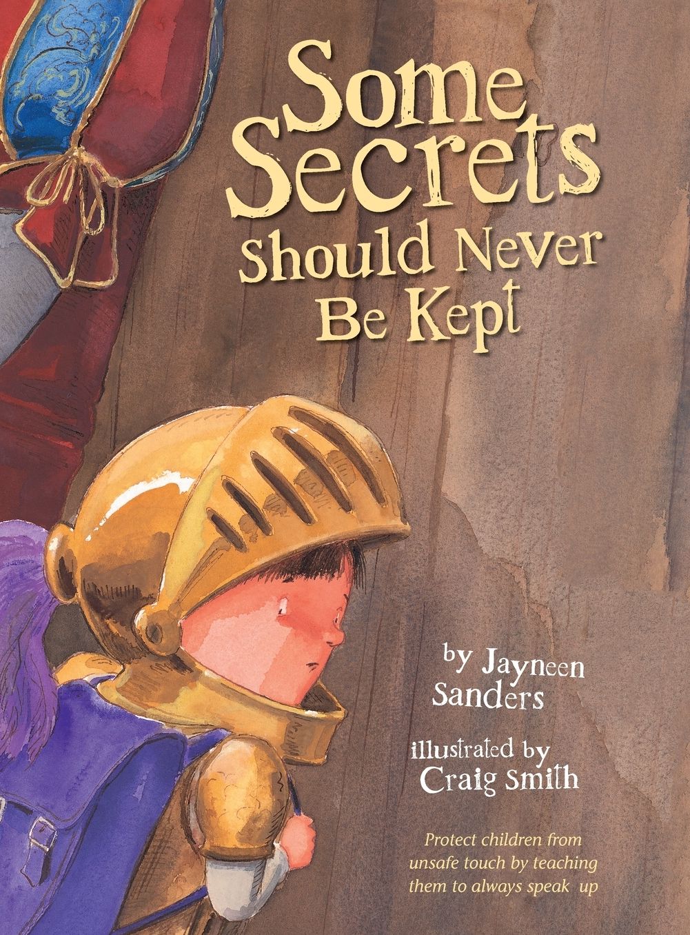Some Secrets Should Never Be Kept: Protect children from unsafe touch by teaching them to always speak up