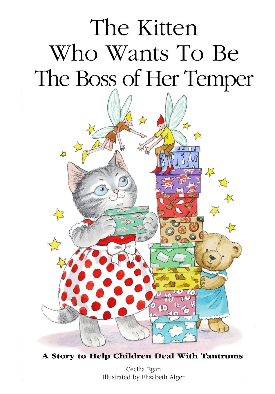 The Kitten Who Wants to Be The Boss of her Temper: A Story to Help Children Deal With Tantrums