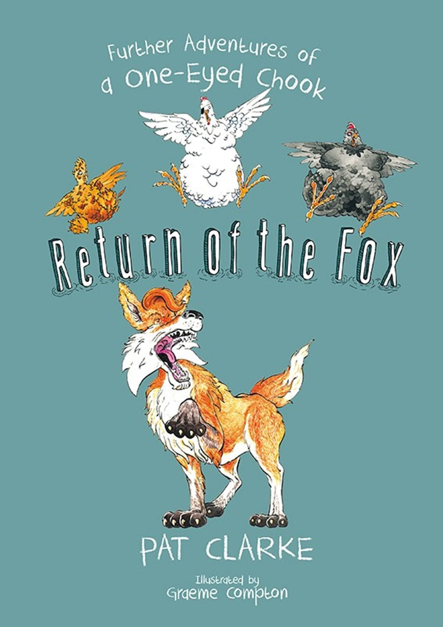 Return of the Fox : Further Adventures of a One-Eyed Chook