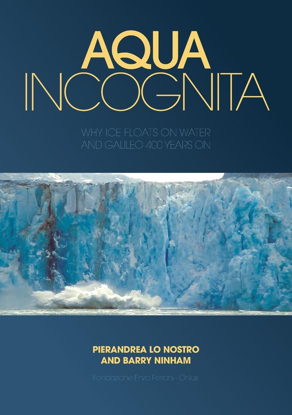 Aqua Incognita: Why Ice Floats on Water and Galileo 400 Years on