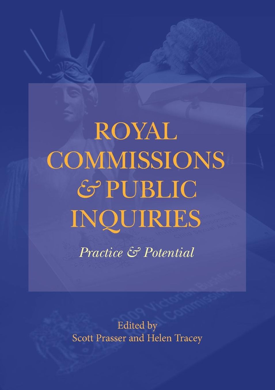 Royal Commissions and Public Inquiries - Practice and Potential